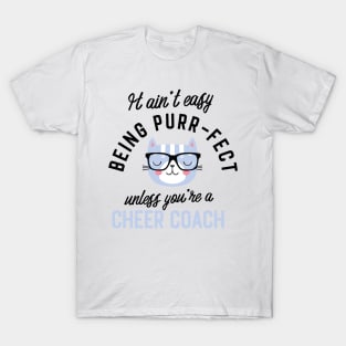 Cheer Coach Cat Gifts for Cat Lovers - It ain't easy being Purr Fect T-Shirt